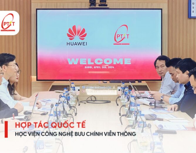 Học viện Công nghệ Bưu chính Viễn Thông thảo luận về hợp tác nghiên cứu và đào tạo nhân tài cùng Tập đoàn Huawei